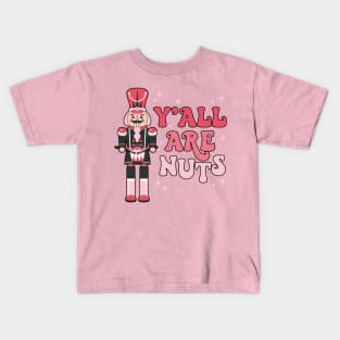 Ya'll Are Nuts Cracker Crackin Christmas Funny Kids T-Shirt